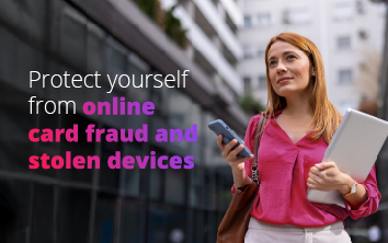 Protect yourself from online card fraud and stolen devices