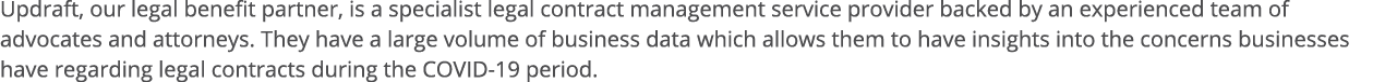 Updraft, our legal benefit partner, is a specialist legal contract management service provider backed by an experienc   