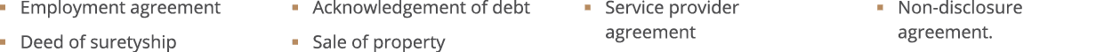  Employment agreement  Deed of suretyship  Acknowledgement of debt  Sale of property   Service provider agreement   N   
