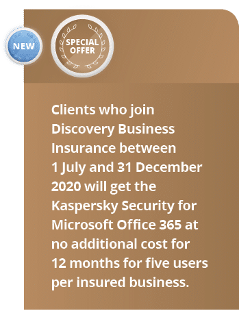 Clients who join Discovery Business Insurance between 1 July and 31 December 2020 will get the Kaspersky Security for   