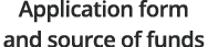 Application form and source of funds