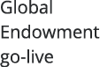 Global Endowment go-live