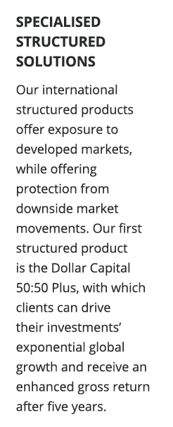 SPECIALISED STRUCTURED SOLUTIONS Our international structured products offer exposure to developed markets, while off   